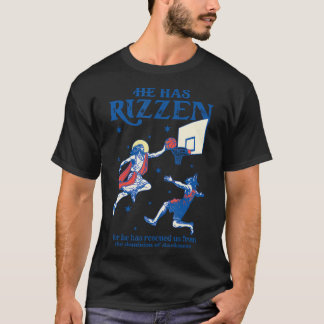 T-shirt Il Est Rizzin Il Est Ressuscité Il A Rizzen Jésus