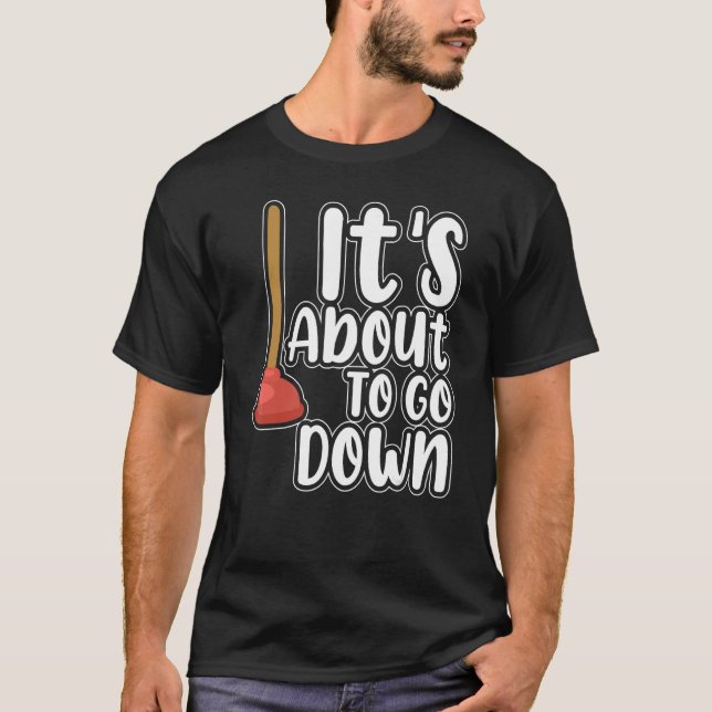 T-shirt Il est sur le point de descendre Plumber Pipefitte (Devant)