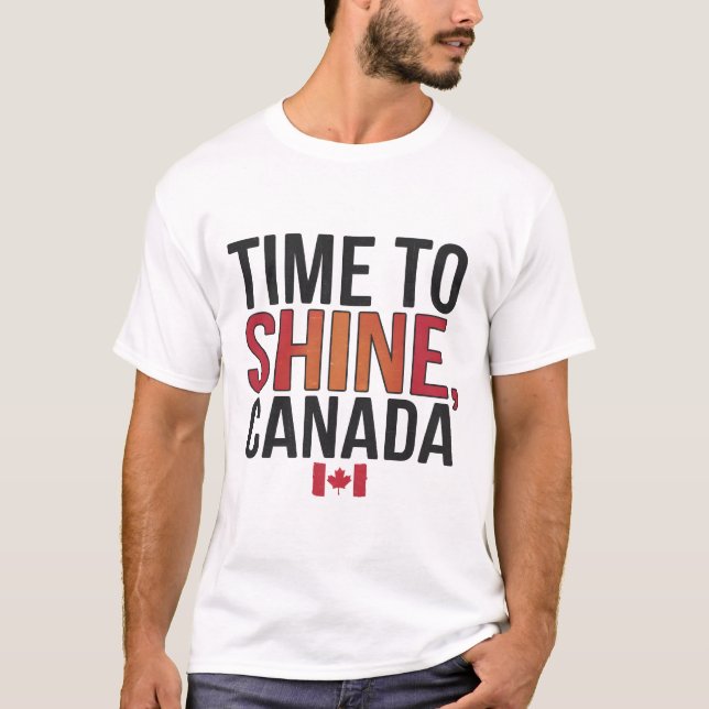 T-shirt Il Est Temps De Briller Le Canada (Devant)