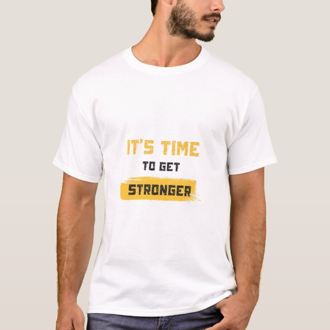 T-shirt Il est temps de se renforcer (Devant)