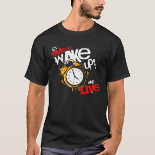 T-shirt Il est temps de se réveiller et de vivre
