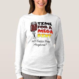 T-shirt Il est temps d'une pinte méga   Happy Hour is Anyt