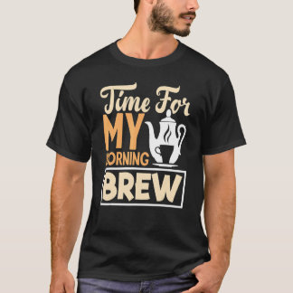T-shirt Il Est Temps Pour Mon Matin Brûler Thé Boire Tasse