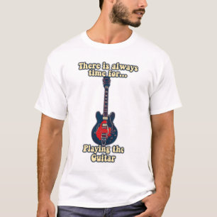 T-shirt Il est toujours temps de jouer de la guitare