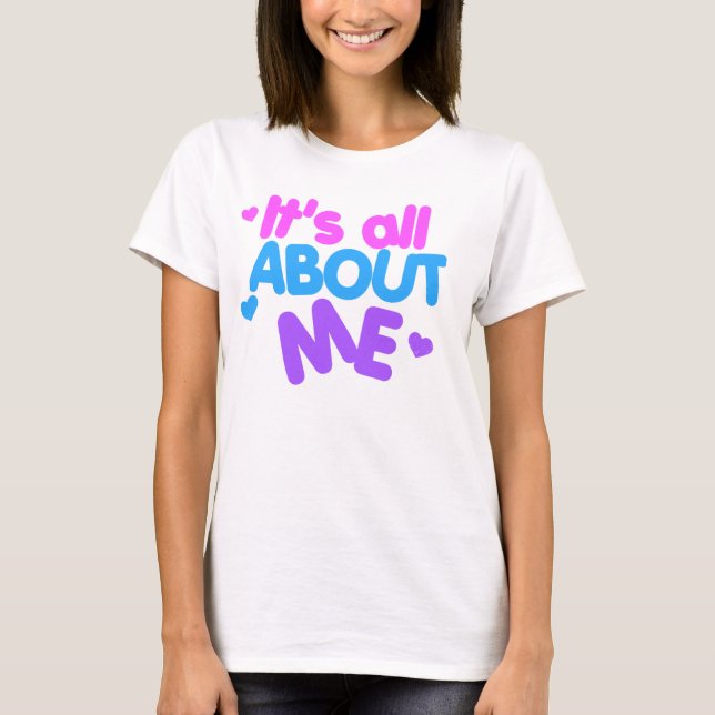 T-shirt Il est tout au sujet de moi (Devant)
