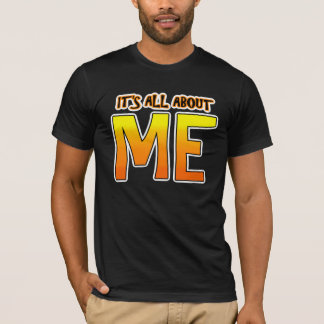 T-shirt IL est TOUT AU SUJET DE MOI