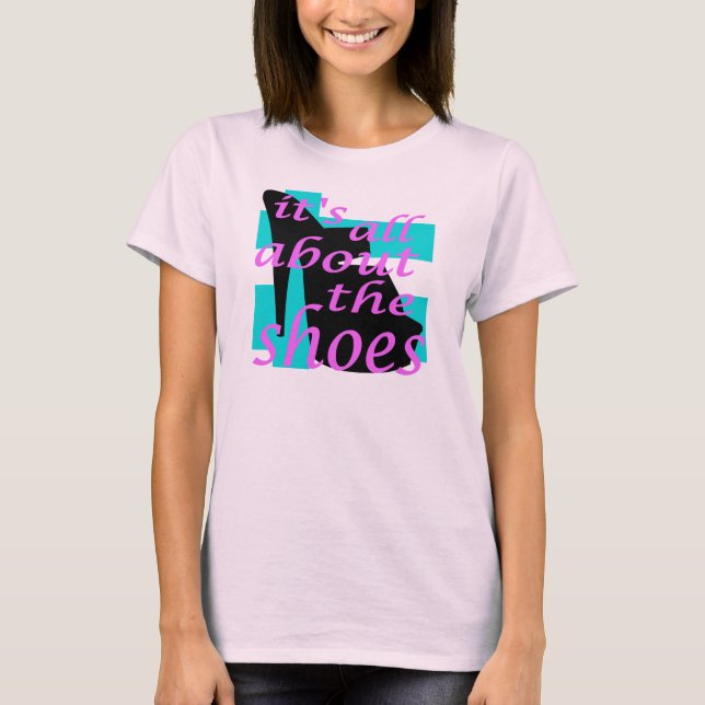 T-shirt Il est tout au sujet des chaussures (Devant)