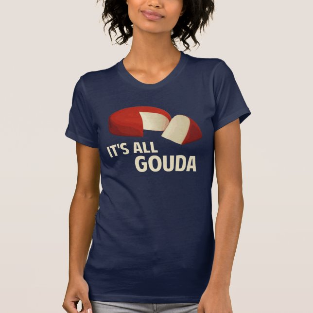T-shirt Il est tout bon avec le gouda (Devant)