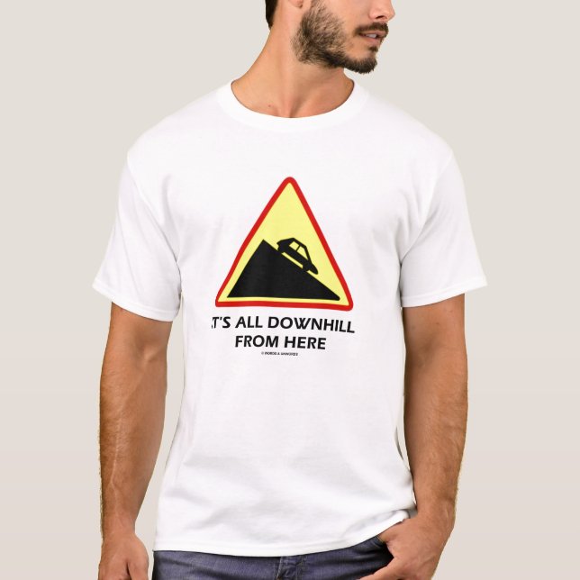 T-shirt Il est tout en descendant d'ici (l'humour de (Devant)