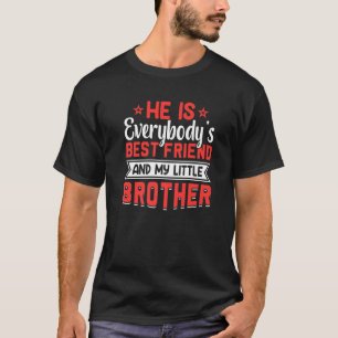 T-shirt Il Est Tout Le Monde Le Meilleur Ami Et Ma Petite