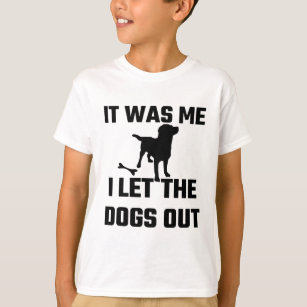 T-shirt Il était moi que j'ai laissé les chiens