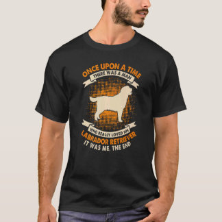 T-shirt Il était une fois un homme Labrador Retriever