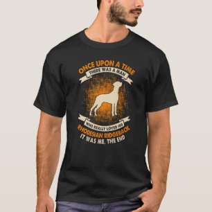 T-shirt Il Était Une Fois Un Homme Rhodesian Ridgeback