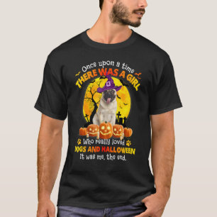 T-shirt Il était une fois une fille qui aimait Pug Ha