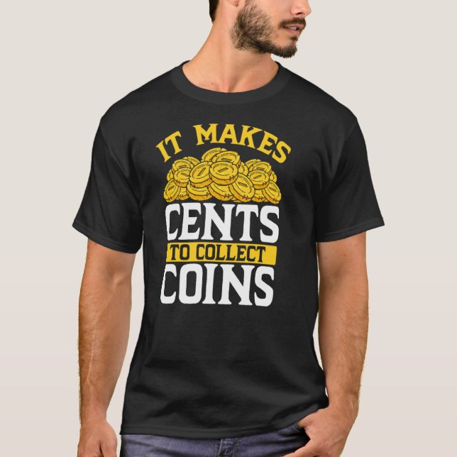 T-shirt Il Fait Des Cents Pour Collecter Des Pièces (Devant)