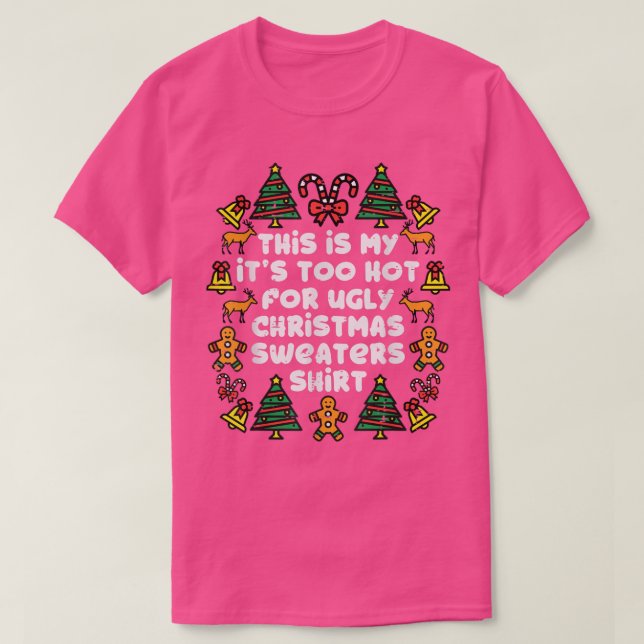 T-shirt Il Fait Trop Chaud Pour Les Gros Chandails De Noël (Design devant)