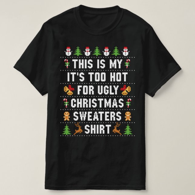 T-shirt Il fait trop chaud pour les jupes de Noël moches (Design devant)