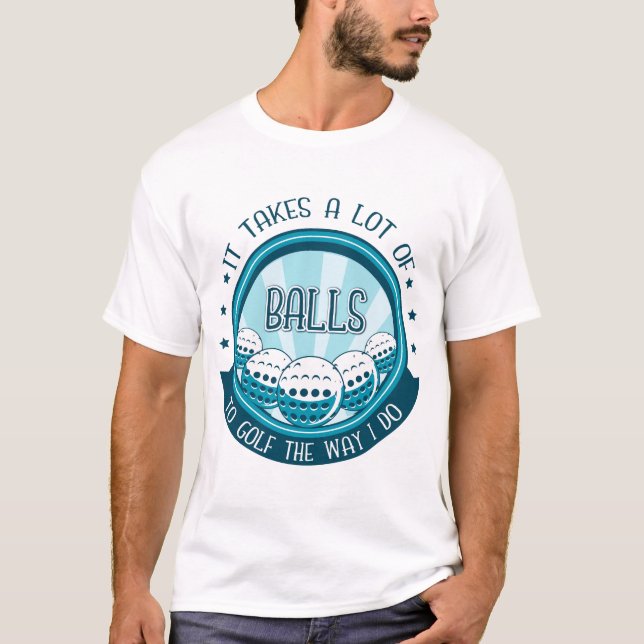 T-shirt Il Faut Beaucoup De Ballons Au Golf Comme Je Le Fa (Devant)