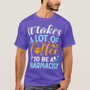 T-shirt Il Faut Beaucoup De Café Pour Être Pharmacien Phar