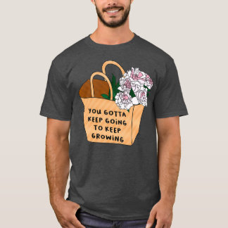 T-shirt Il faut continuer à grandir