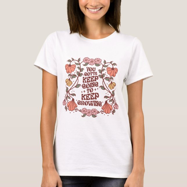 T-shirt Il faut continuer à pousser - boho floral (Devant)