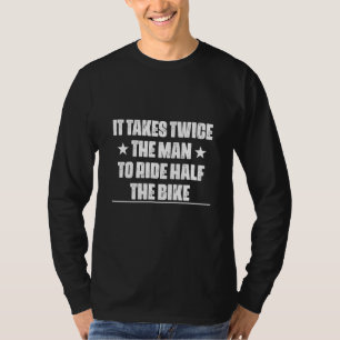 T-shirt Il Faut Deux Fois L'Homme Pour Faire La Moitié Du 