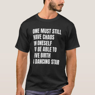 T-shirt Il Faut Encore Que Le Chaos Soit Motivationnel