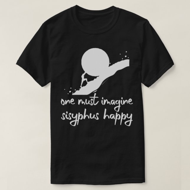 T-shirt Il faut imaginer Sisyphus happy Albert Camus Citat (Design devant)