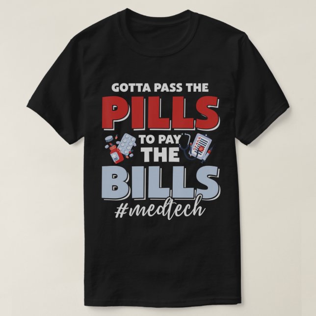 T-shirt Il Faut Passer Les Pilules Pour Payer Le Bill Med  (Design devant)