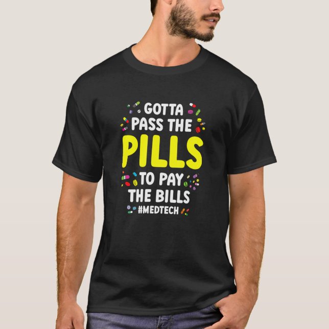 T-shirt Il Faut Payer Les Pilules Pour Payer Le Bill Med T (Devant)