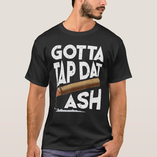 T-shirt Il Faut Toucher Dat Ash Cigar Fumer (Devant)
