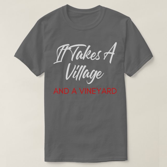 T-shirt Il Faut Un Village Et Un Vignoble Amoureux Du Vin (Design devant)