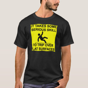 T-shirt Il Faut Une Compétence Sérieuse Pour Parcourir L