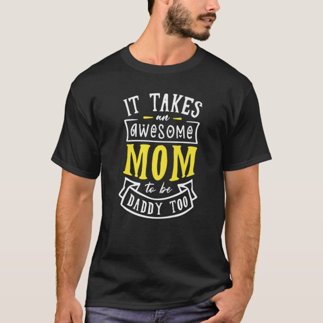 T-shirt Il Faut Une Maman Géniale Pour Être Papa Trop Mère (Devant)