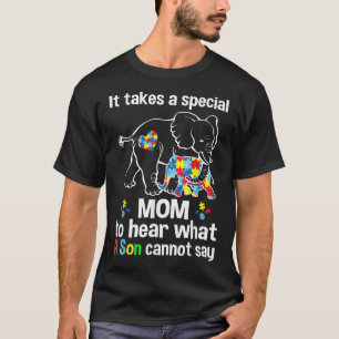 T-shirt Il faut une mère spéciale pour entendre ce que le
