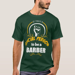 T-SHIRT IL FAUT UNE PERSONNE SPÉCIALE POUR ÊTRE BARBÈRE