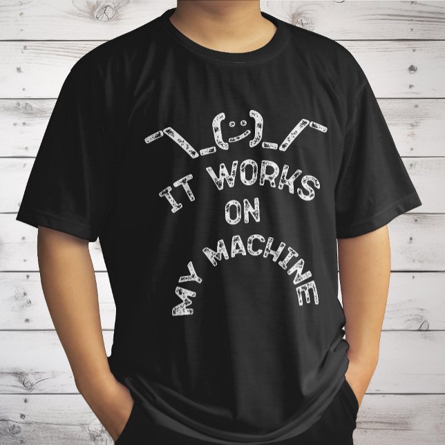 T-shirt Il fonctionne sur ma machine - Drôle professionnel (Créateur téléchargé)