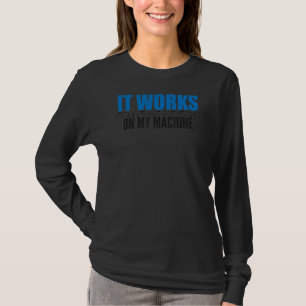 T-shirt Il Fonctionne Sur Mon Programmateur Machine