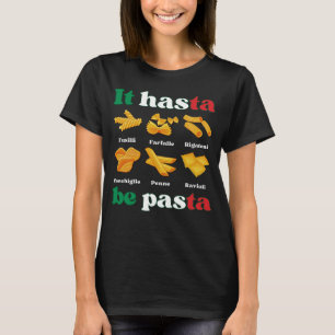 T-shirt IL HASTA BE PÂTES AMUSANT Pâtes italiennes