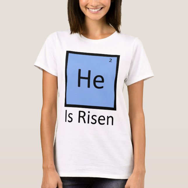 T-shirt Il (Hélium) Est Ressuscité (Devant)