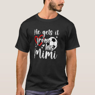 T-shirt Il le tient de sa Mimi Soccer Mimi d'un footballeu