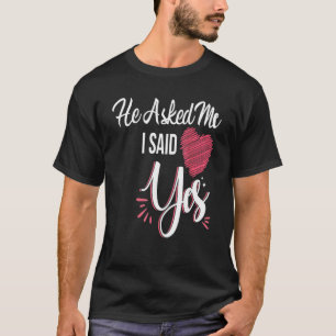 T-shirt Il M'A Demandé Et J'Ai Dit Oui Proposition De Mari