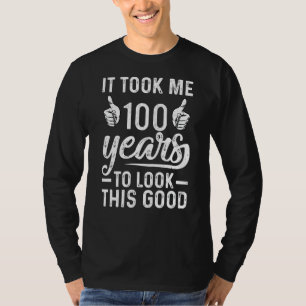 T-shirt Il M'A Fallu 100 Ans Pour Regarder Ce Beau 100E Bi