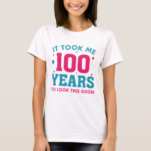 T-shirt Il M'A Fallu 100 Ans Pour Voir Ce Bon