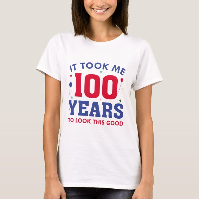 T-shirt Il M'A Fallu 100 Ans Pour Voir Ce Bon (Devant)