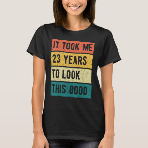 T-shirt Il m'a fallu 23 ans pour regarder ce bon 23ème ann