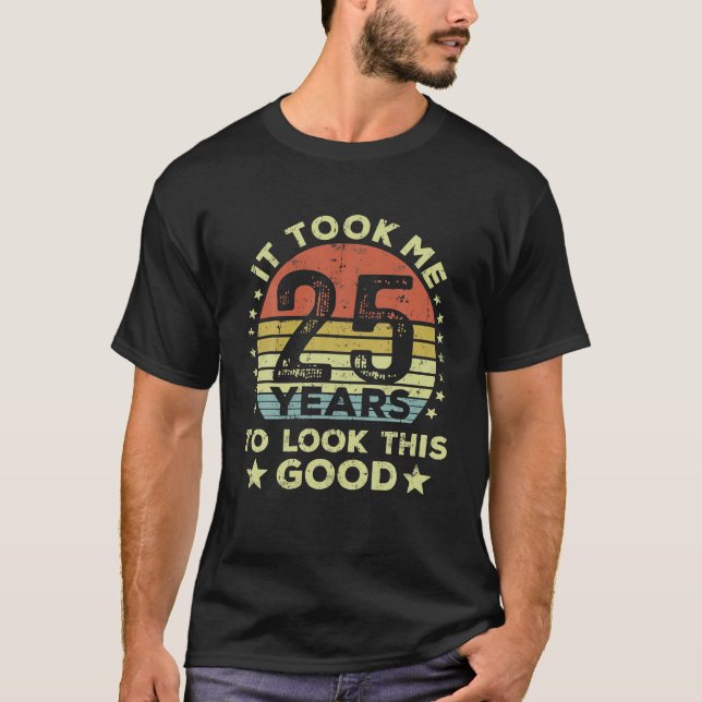 T-shirt Il M'A Fallu 25 Ans Pour Regarder Ce Bon 25E (Devant)