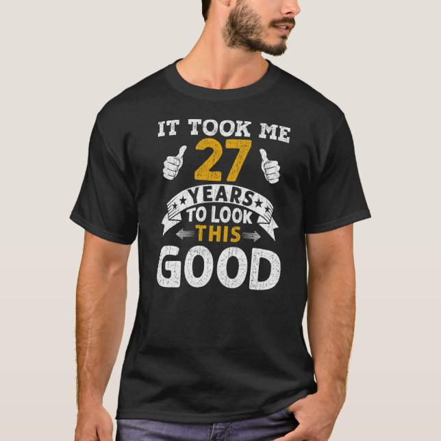 T-shirt Il M'A Fallu 27 Ans À Dire Hommes Femmes 27 Annive (Devant)