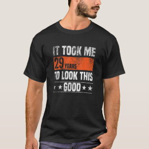 T-shirt Il M'A Fallu 29 Ans Pour Voir Ce Bon 29 Ans D'Âne