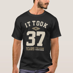 T-shirt Il M'A Fallu 37 Ans Pour Voir Ce Bon - 37E Naissan